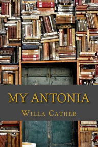 Title: My Antonia, Author: Willa Cather