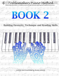 Title: Treblemakers Piano Method: Book 2: Building Dexterity, Technique and Reading Skills, Author: Suzan Stroud