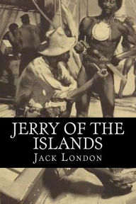 Title: Jerry of the Islands, Author: Jack London