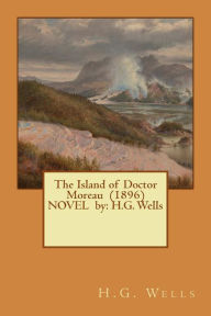 Title: The Island of Doctor Moreau (1896) NOVEL by: H.G. Wells, Author: H. G. Wells