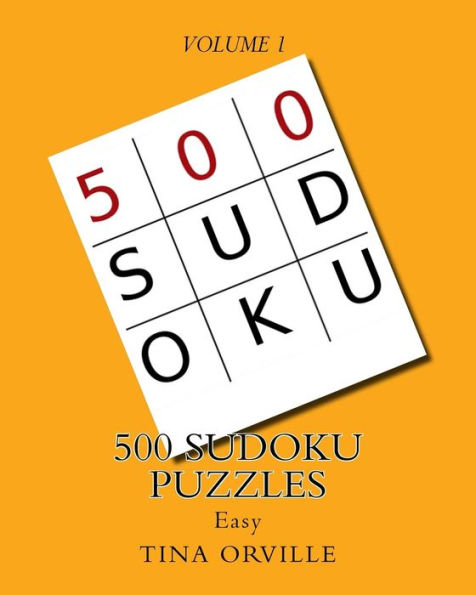 500 Sudoku Puzzles: Easy VOLUME1