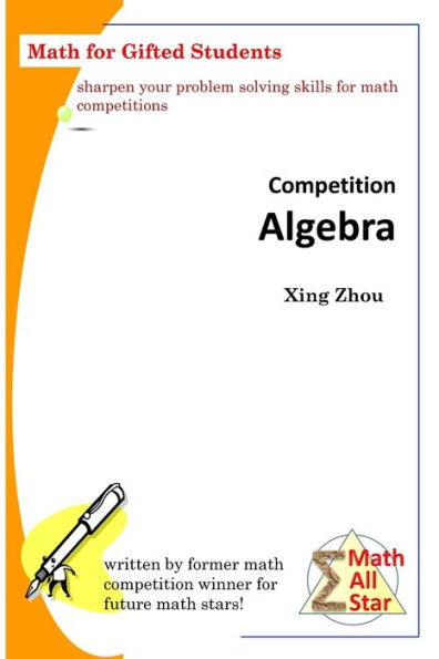Competition Algebra: Math for Gifted Students