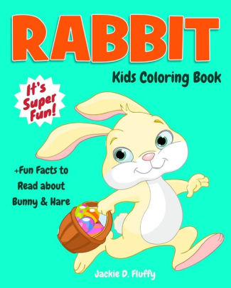 Rabbit Kids Coloring Book Fun Facts To Read About Bunny Hare