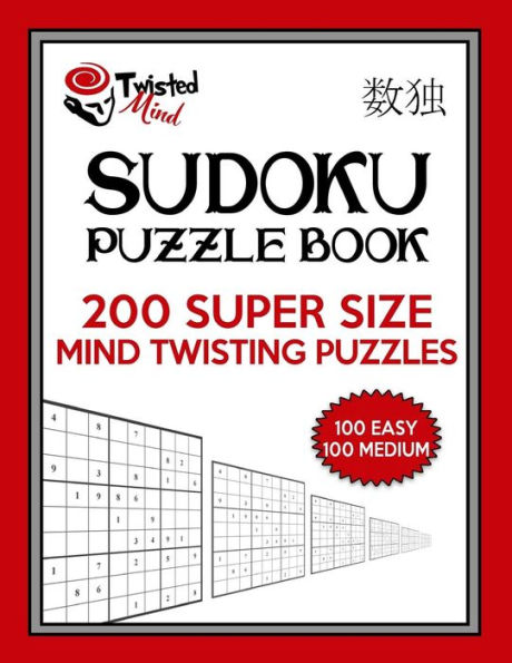 Twisted Mind Sudoku Puzzle Book, 200 Super Size Mind Twisting Puzzles, 100 Easy and 100 Medium: One Gigantic Puzzle Per Letter Size Page