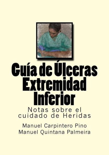 Guia de Ulceras Extremidad Inferior: Notas sobre el cuidado de Heridas