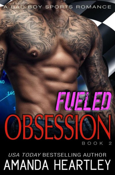 Fueled Obsession 2: A Bad Boy Sports Romance