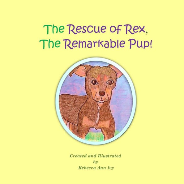 The Rescue of Rex, The Remarkable Pup!: The House of Ivy
