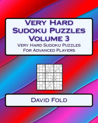 Title: Very Hard Sudoku Puzzles Volume 3: Very Hard Sudoku Puzzles For Advanced Players, Author: David Fold