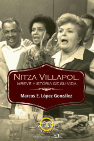 Title: Nitza Villapol: Breve historia de su vida: Con sabor a Cuba, Author: Marcos Lopez