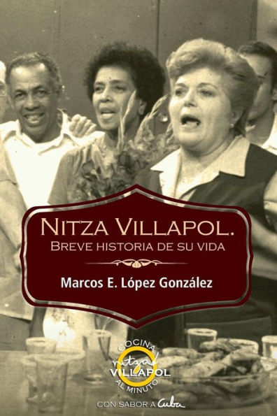 Nitza Villapol: Breve historia de su vida: Con sabor a Cuba