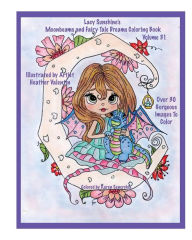 Title: Lacy Sunshine's Moonbeams and Fairy Tale Dreams Coloring Book: Fantasy Moon Fairies Coloring Book For All Ages Volume 31, Author: Heather Valentin