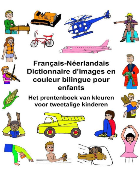 Français-Néerlandais Dictionnaire d'images en couleur bilingue pour enfants Het prentenboek van kleuren voor tweetalige kinderen