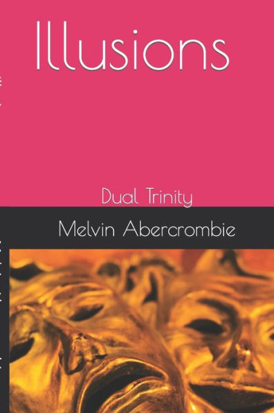 Illusions: Dual Trinity
