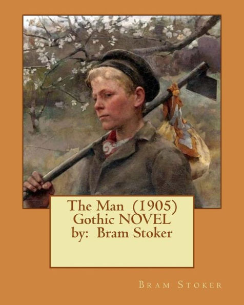 The Man (1905) Gothic NOVEL by: Bram Stoker