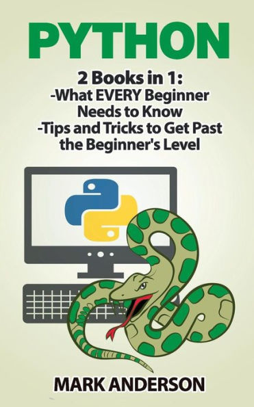 Python: 2 Books in 1: Beginners Guide and Advanced Techniques