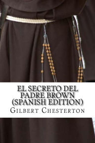 Title: El Secreto del Padre Brow, Author: G. K. Chesterton