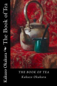 Title: The Book of Tea, Author: Kakuzo Okakura