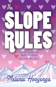 Title: The Slope Rules, Author: Melanie Hooyenga