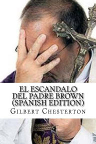 Title: El Escandalo del Padre Brown, Author: G. K. Chesterton