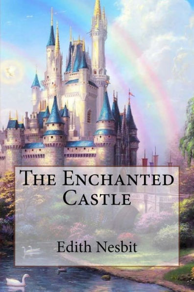 The Enchanted Castle Edith Nesbit