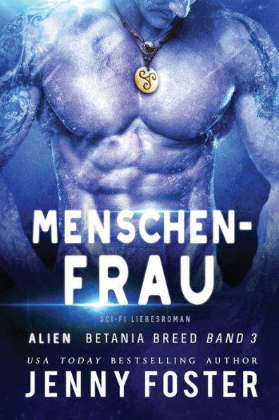 Alien - Menschenfrau: Science Fiction Liebesroman