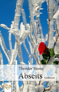 Title: Abseits (Großdruck), Author: Theodor Storm