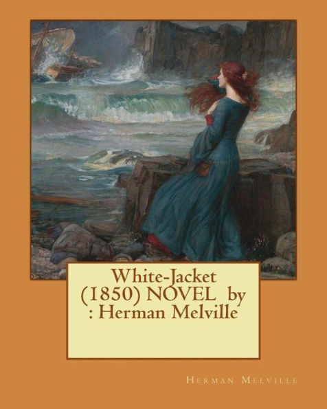 White-Jacket (1850) NOVEL by: Herman Melville