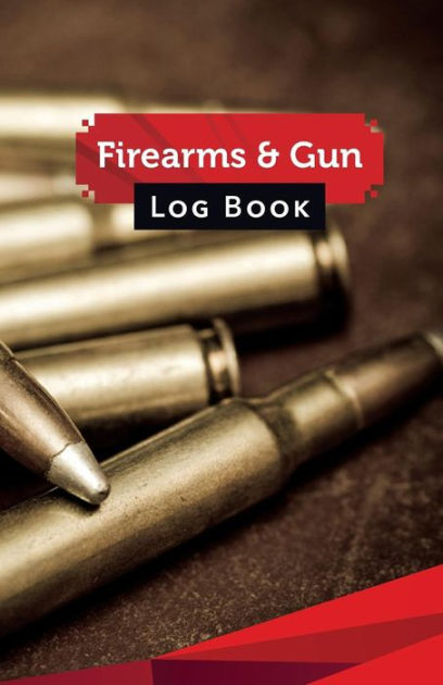 FIREARMS & GUN Log Book: 50 Pages, 5.5