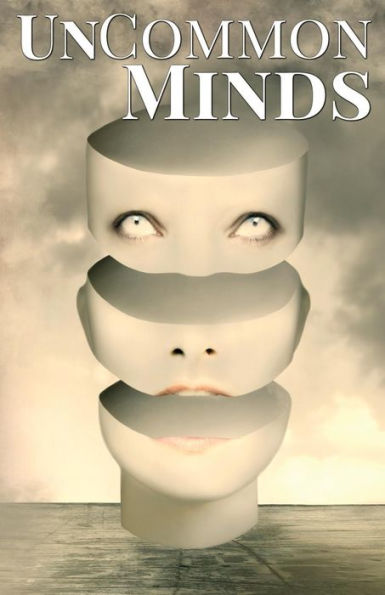 UnCommon Minds: A Collection of AIs, Dreamwalkers, and other Psychic Mysteries