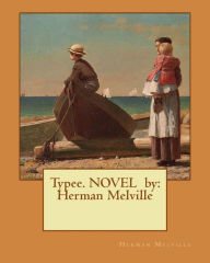 Title: Typee. NOVEL by: Herman Melville, Author: Herman Melville