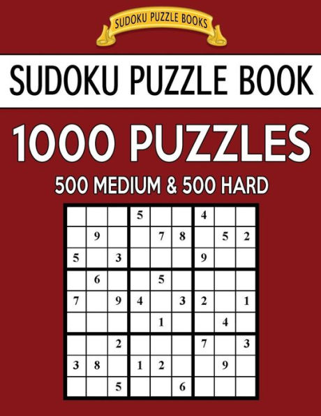 Sudoku Puzzle Book: 1000 Puzzles, 500 Medium and 500 Hard: Improve Your Game with This Two-Level Bargain Size Book