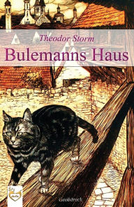 Title: Bulemanns Haus (Großdruck), Author: Theodor Storm