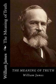 Title: The Meaning of Truth, Author: William James