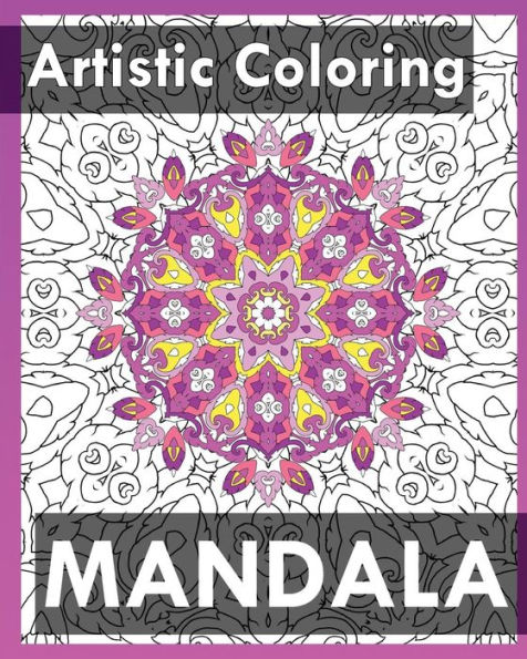 Artistic Coloring Books: 50 Unique Mandala Designs (Inspire Creativity)