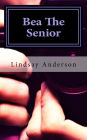 Bea The Senior: Book Four