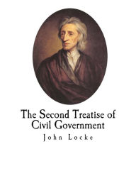 The Second Treatise Of Civil Government By John Locke Paperback Barnes Amp Noble 174