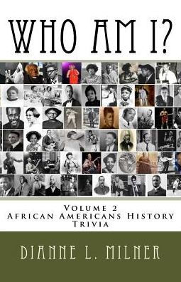 Who Am I?: Volume 2 - African Americans History - Trivia