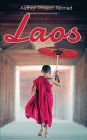 Laos: Laos Travel Guide for Your Perfect Laos Adventure!: Written by Local Laos Travel Expert (Laos Travel Guide, Travel Guide Laos, Travel Laos)