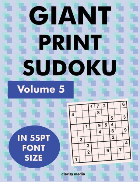 Giant Print Sudoku Volume 5: 100 9x9 sudoku puzzles in giant print 55pt font size