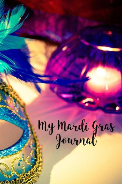 My Mardi Gras Journal: Blank Lined Journal