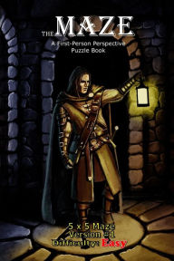 Title: The Maze: A First-Person Perspective Puzzle Book Easy 5x5 Version #1, Author: Brad Hough