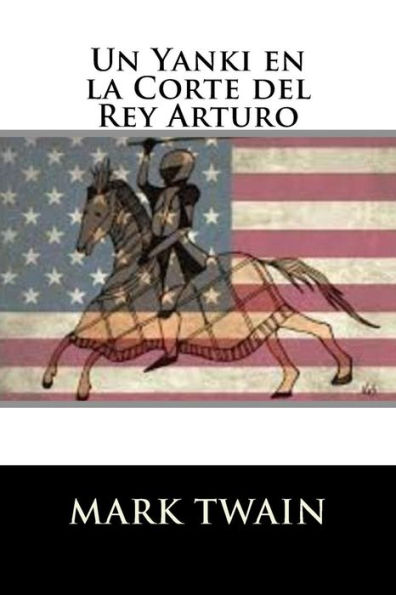 Un Yanki en la Corte del Rey Arturo (Spanish Edition)