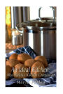 An Ideal Kitchen: Miss Parloa's Kitchen Companion: A Guide for All Who Would be Good Housekeepers