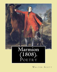 Title: Marmion (1808).By: Walter Scott, introduction By: William Stewart Rose: (Poetry), William Stewart Rose (1775 - 1843) was a British poet, translator and Member of Parliament, who held various Government offices., Author: William Stewart Rose