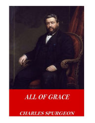 Title: All of Grace, Author: Charles Spurgeon