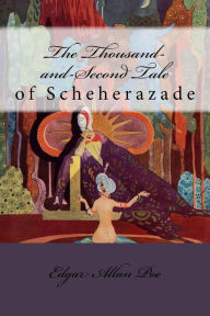 Title: The Thousand-and-Second Tale of Scheherazade Edgar Allan Poe, Author: Paula Benitez