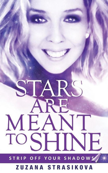 Stars Are Meant To Shine: Strip Off Your Shadows