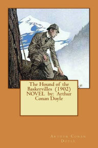 Title: The Hound of the Baskervilles (1902) NOVEL by: Arthur Conan Doyle, Author: Arthur Conan Doyle