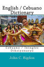 English / Cebuano Dictionary: Cebuano / Iningles Diksiyonaryo