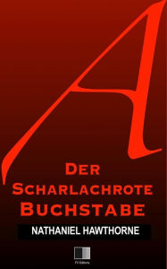 Title: Der scharlachrote Buchstabe (Groï¿½druckausgabe), Author: Nathaniel Hawthorne